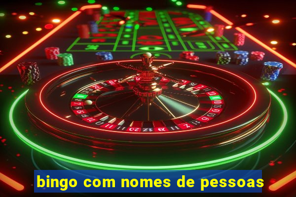 bingo com nomes de pessoas