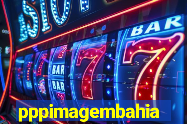 pppimagembahia