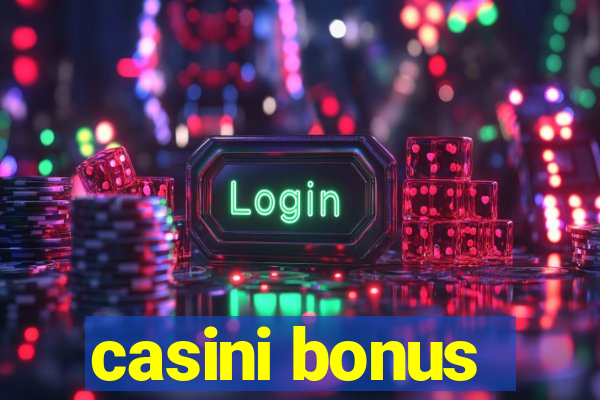 casini bonus