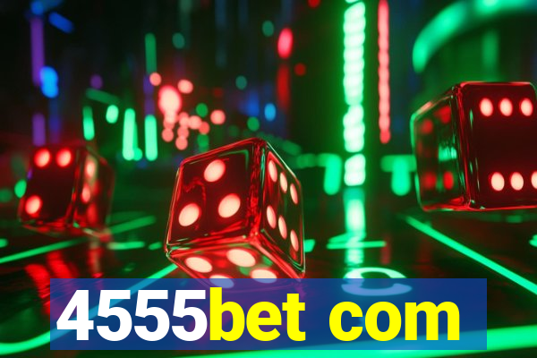 4555bet com