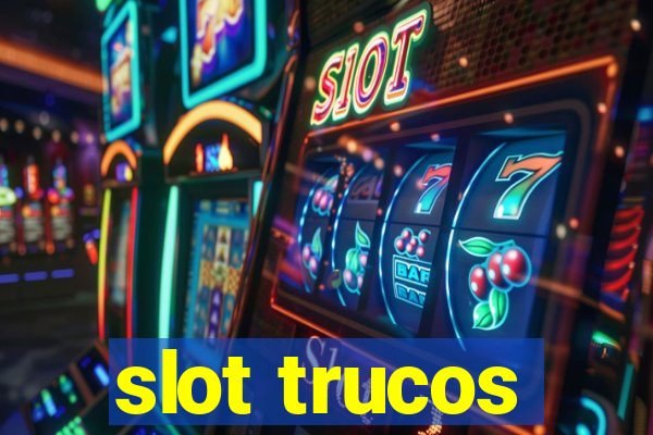 slot trucos