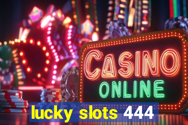 lucky slots 444