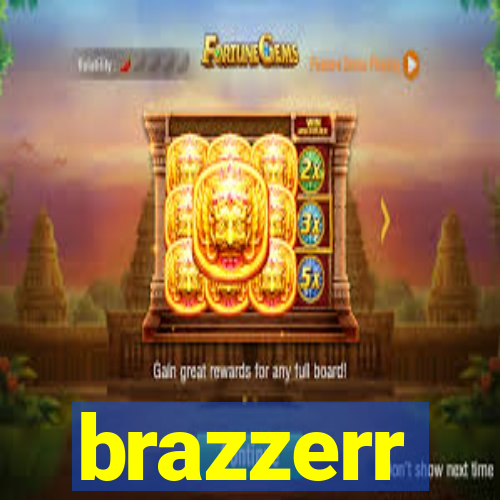 brazzerr