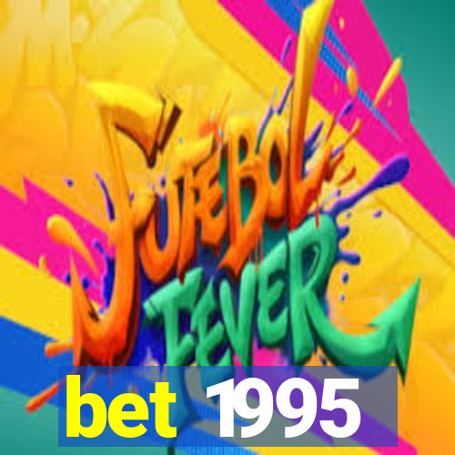 bet 1995