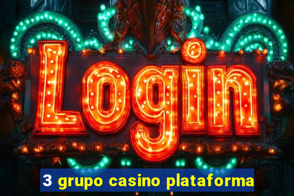 3 grupo casino plataforma