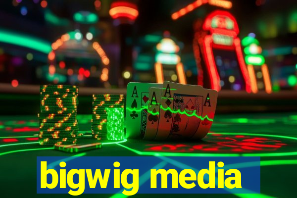 bigwig media