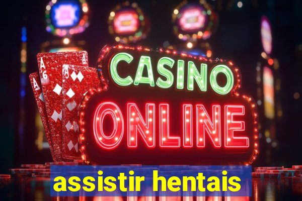 assistir hentais