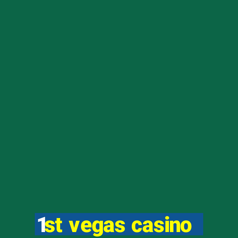 1st vegas casino