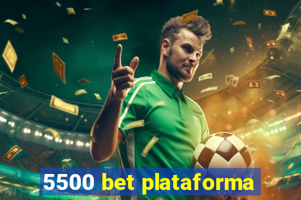 5500 bet plataforma