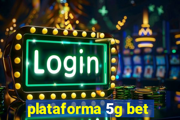 plataforma 5g bet