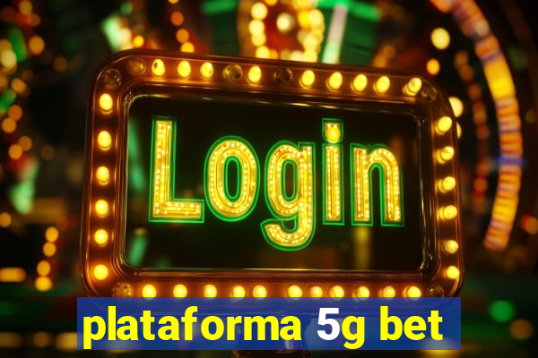 plataforma 5g bet