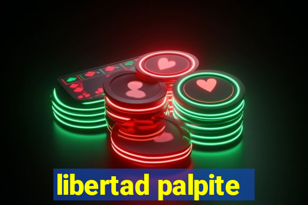 libertad palpite