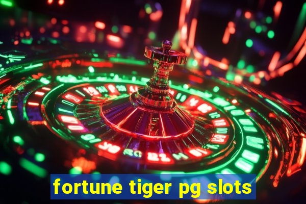 fortune tiger pg slots