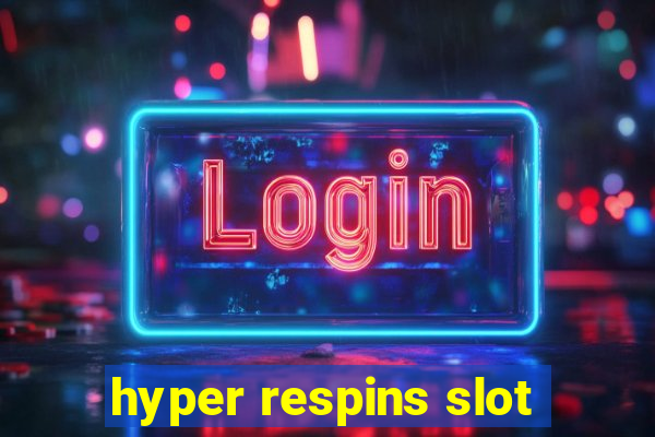 hyper respins slot