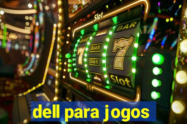 dell para jogos