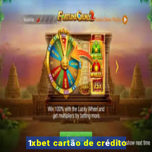 1xbet cartão de crédito