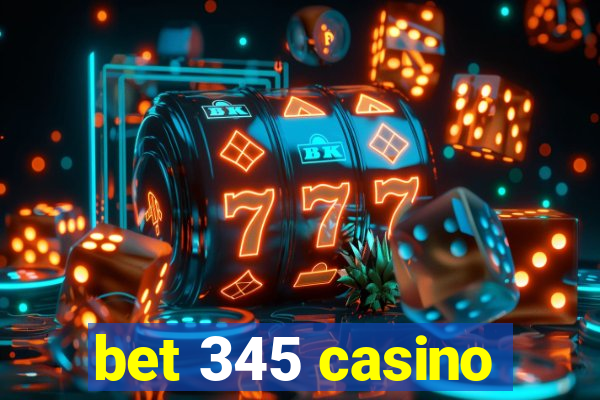 bet 345 casino