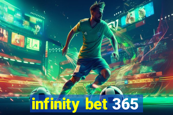 infinity bet 365