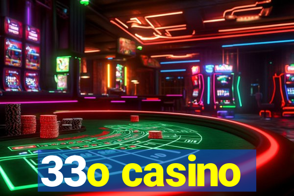 33o casino