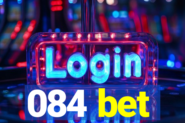 084 bet