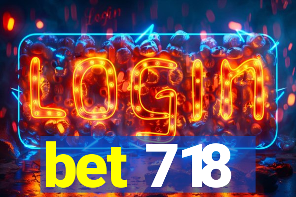 bet 718