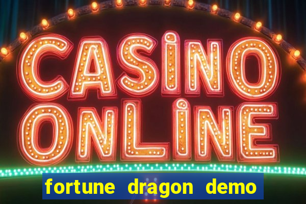 fortune dragon demo ganho certo