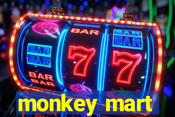 monkey mart