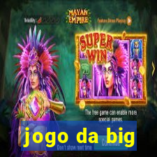 jogo da big