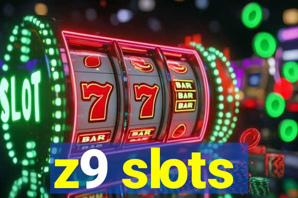 z9 slots