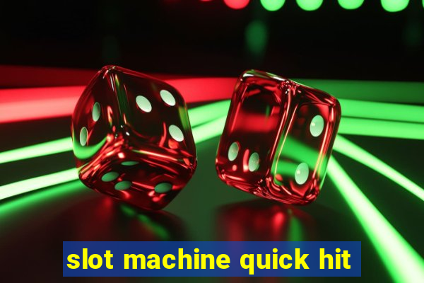 slot machine quick hit