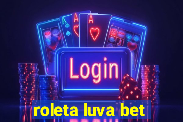 roleta luva bet