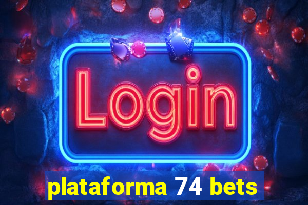 plataforma 74 bets