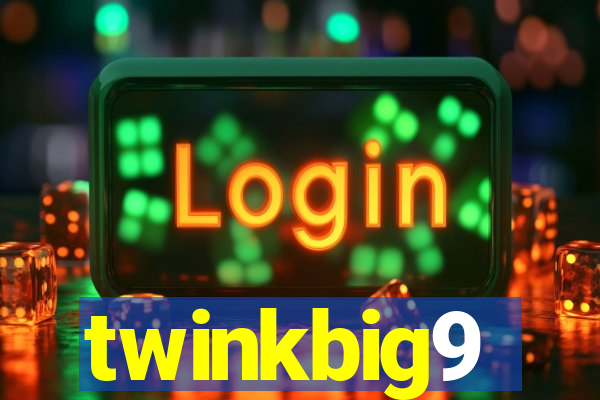 twinkbig9