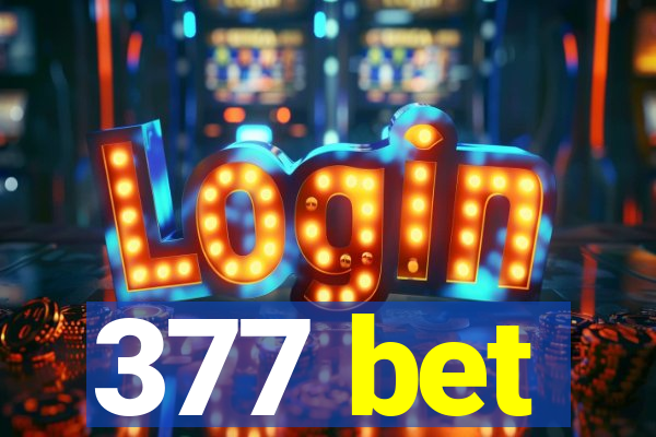 377 bet