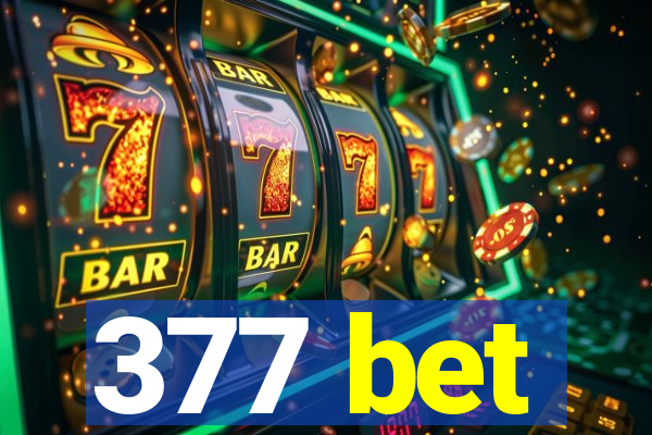 377 bet