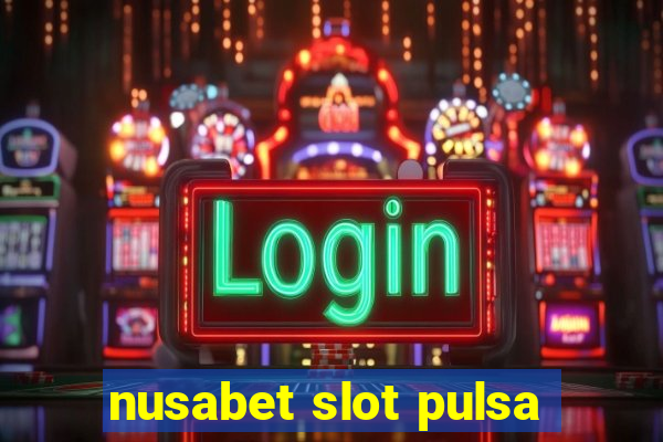 nusabet slot pulsa