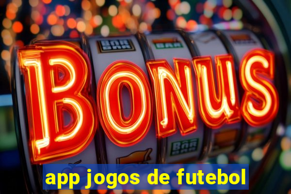 app jogos de futebol