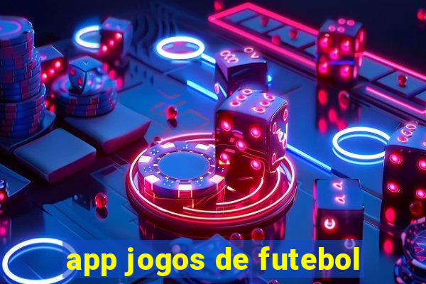 app jogos de futebol