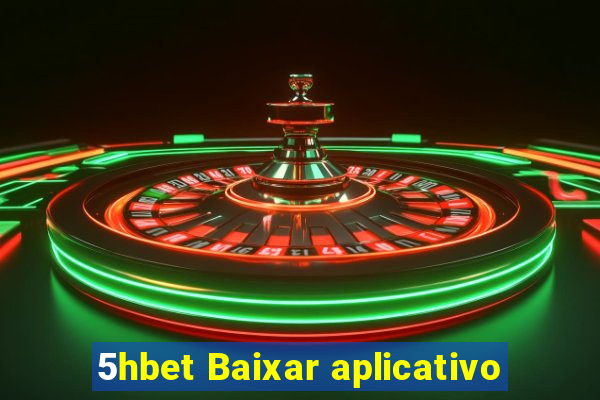 5hbet Baixar aplicativo