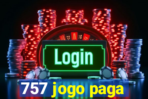 757 jogo paga