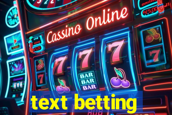 text betting