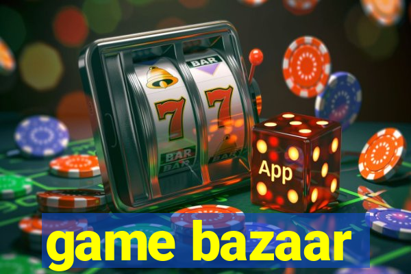 game bazaar