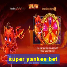 super yankee bet