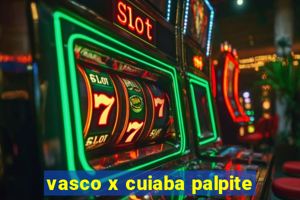 vasco x cuiaba palpite