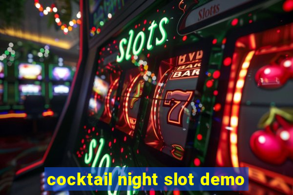 cocktail night slot demo