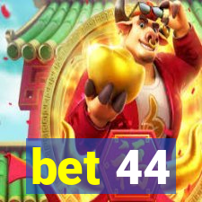 bet 44