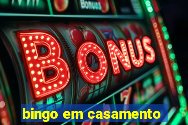 bingo em casamento