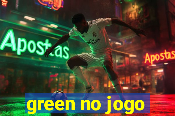 green no jogo