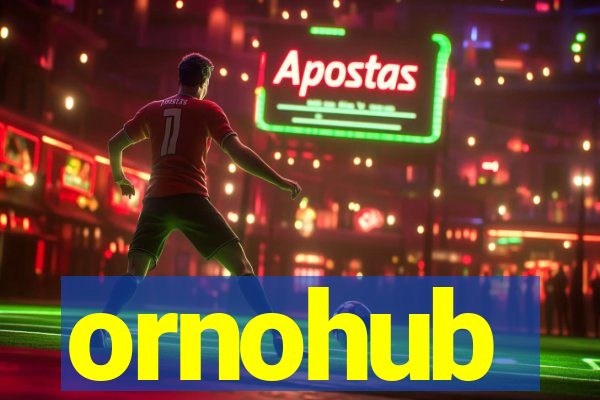 ornohub