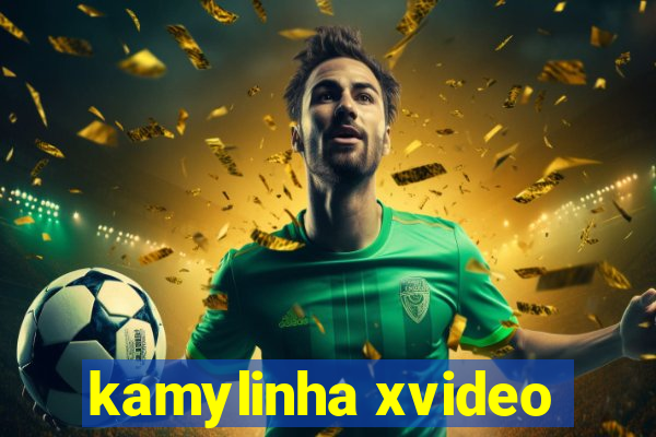 kamylinha xvideo